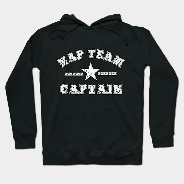 Nap Team Captain Power Naps Sleepy Napping Snoring Love Sleep Hoodie by HuntTreasures